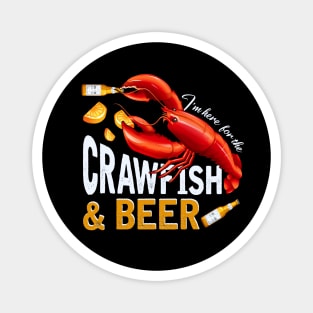 I'm Here For The Crawfish And Beer Cajun Boil Party Magnet